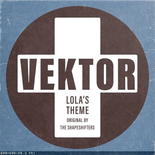 The Shapeshifters - Lola's Theme (Vektor Remix) [2023]