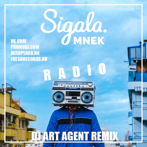Sigala Feat. Mnek - Radio (Dj Art Agent Remix) [2024]