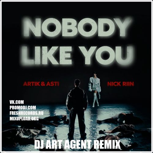 Artik & Asti & Nick Riin - Nobody Like You (Dj Art Agent Remix) [2024]
